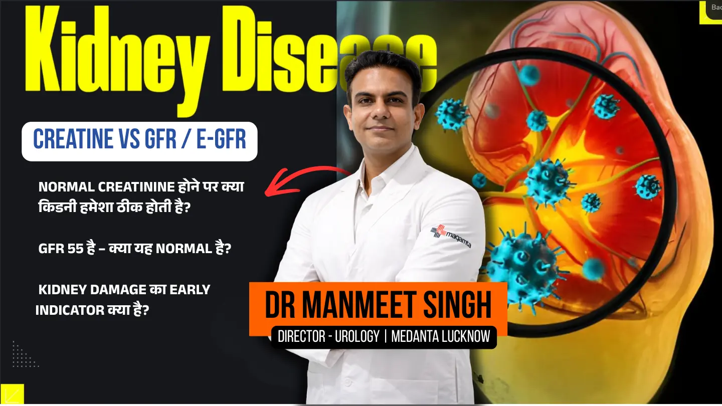 Creatinine vs GFR Kidney Disease Explained by Dr Manmeet Singh - Top Urologist in Lucknow